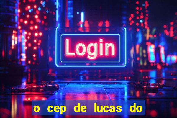 o cep de lucas do rio verde